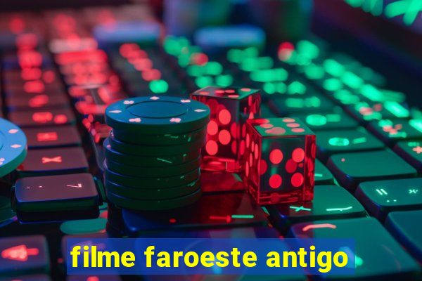 filme faroeste antigo